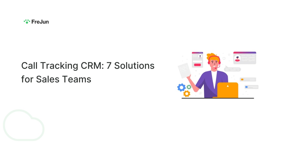 Call Tracking CRM: 7 Solutions for Sales Teams