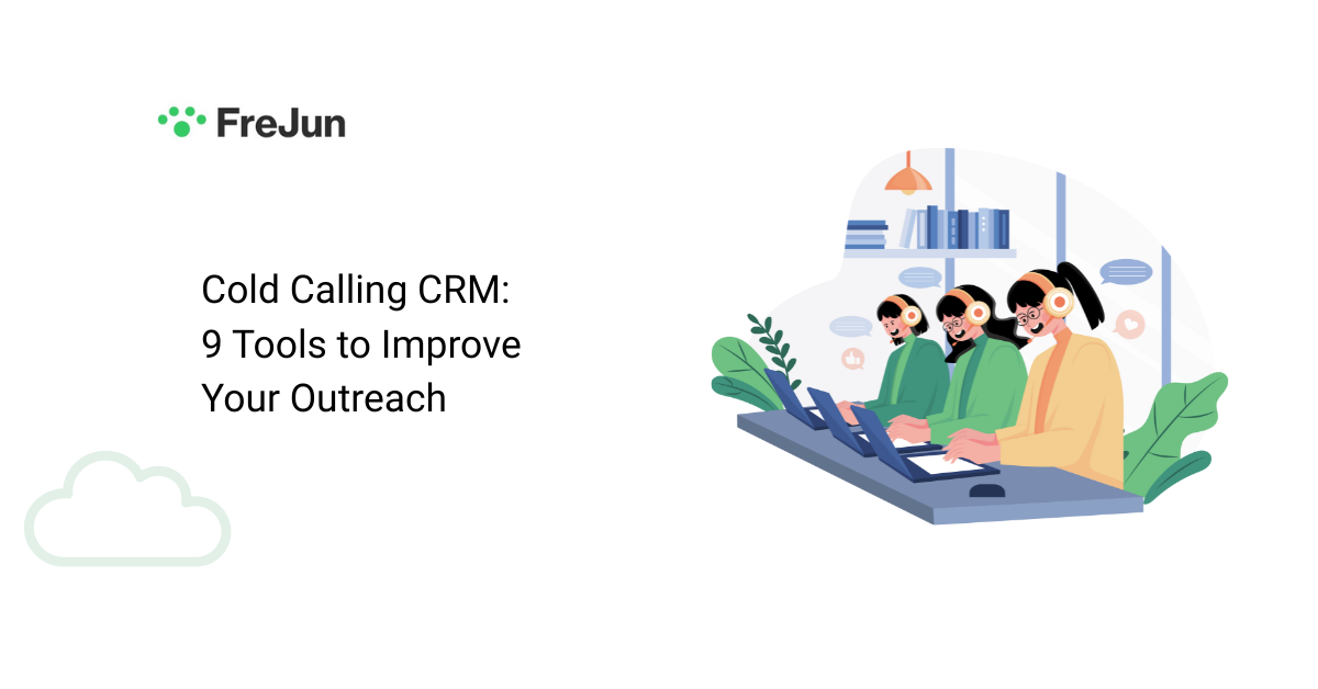 Cold Calling CRM: 9 Tools to Improve Your Outreach