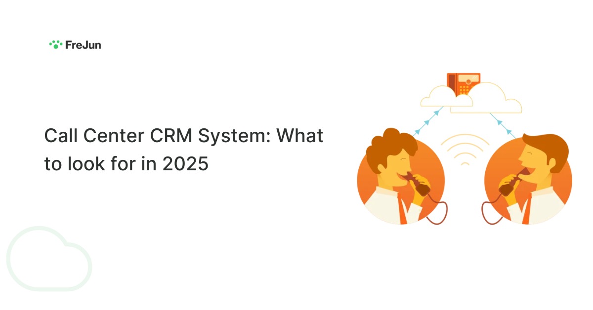 Call Center CRM System: What to Look for in 2025