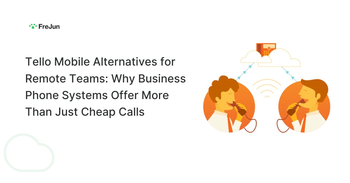 Tello Mobile Alternatives for Remote Teams: Why Business Phone Systems Offer More Than Just Cheap Calls