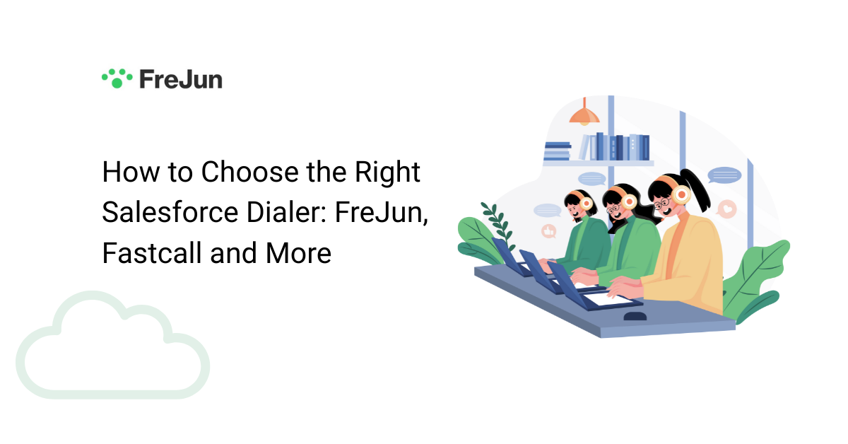 How to Choose the Right Salesforce Dialer: FreJun, Fastcall, and More
