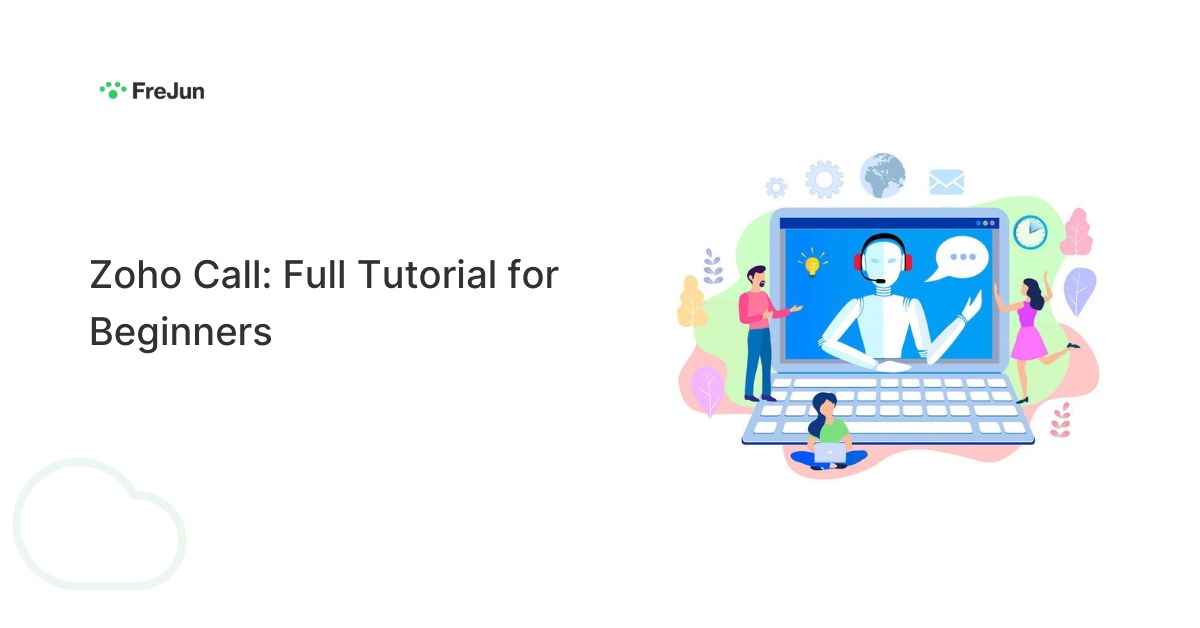 Zoho Call: Full Tutorial for Beginners