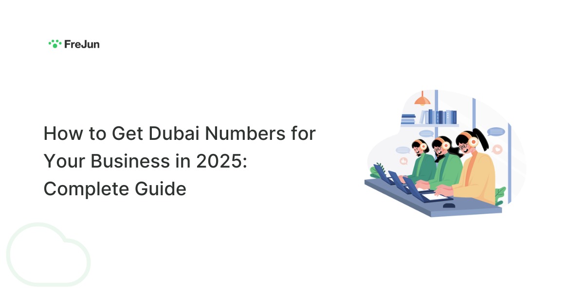 How to Get Dubai Numbers for Your Business in 2025: Complete Guide