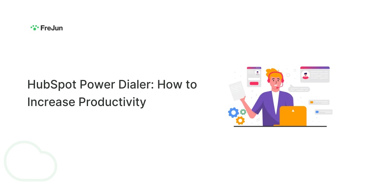 HubSpot Power Dialer: How to Increase Productivity
