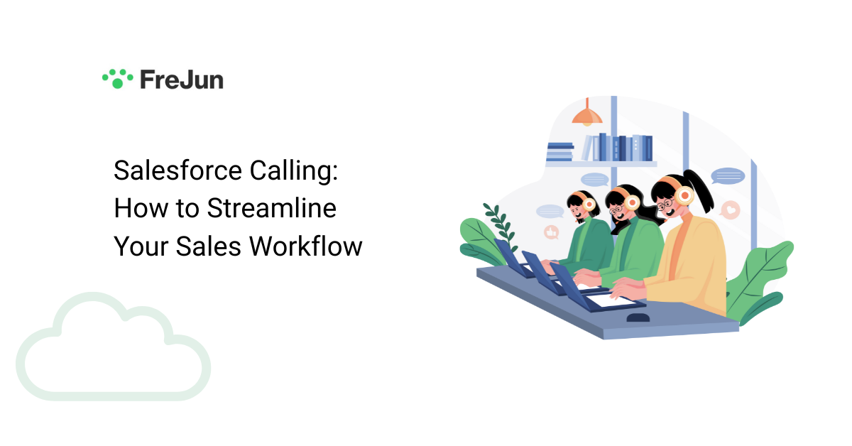 Salesforce Calling: How to Streamline Your Sales Workflow