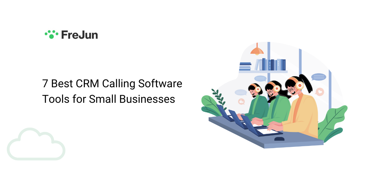 7 Best CRM Calling Software Tools for Small Businesses