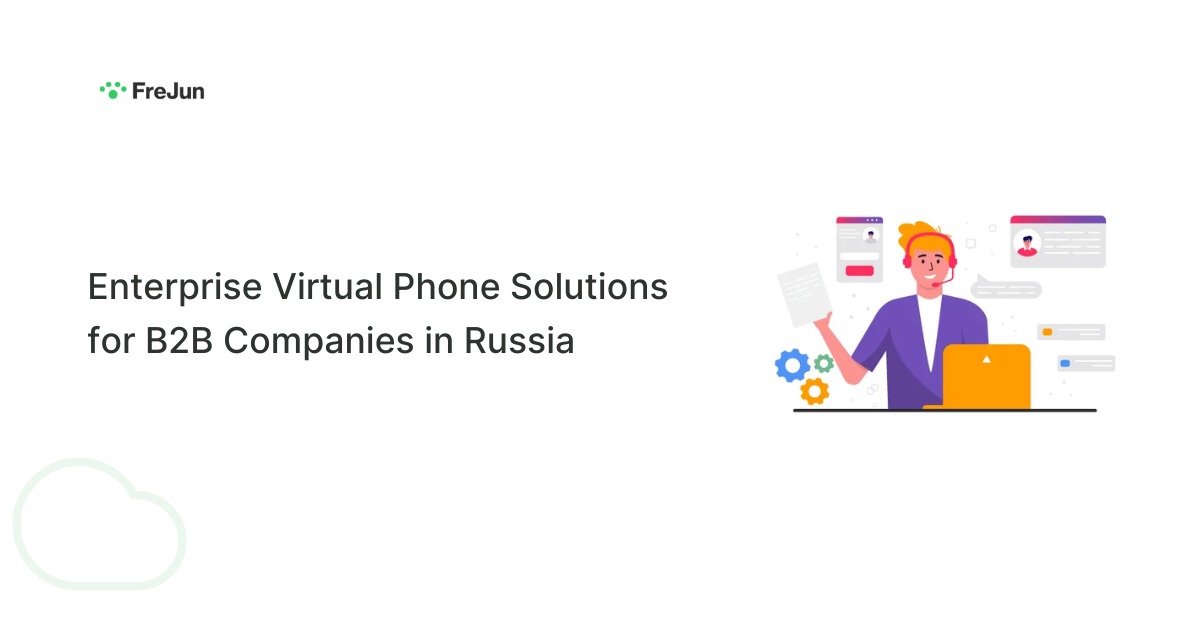 Enterprise Virtual Phone Solutions for B2B Companies in Russia