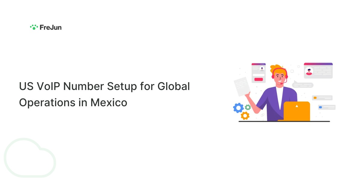 US VoIP Number Setup for Global Operations in Mexico