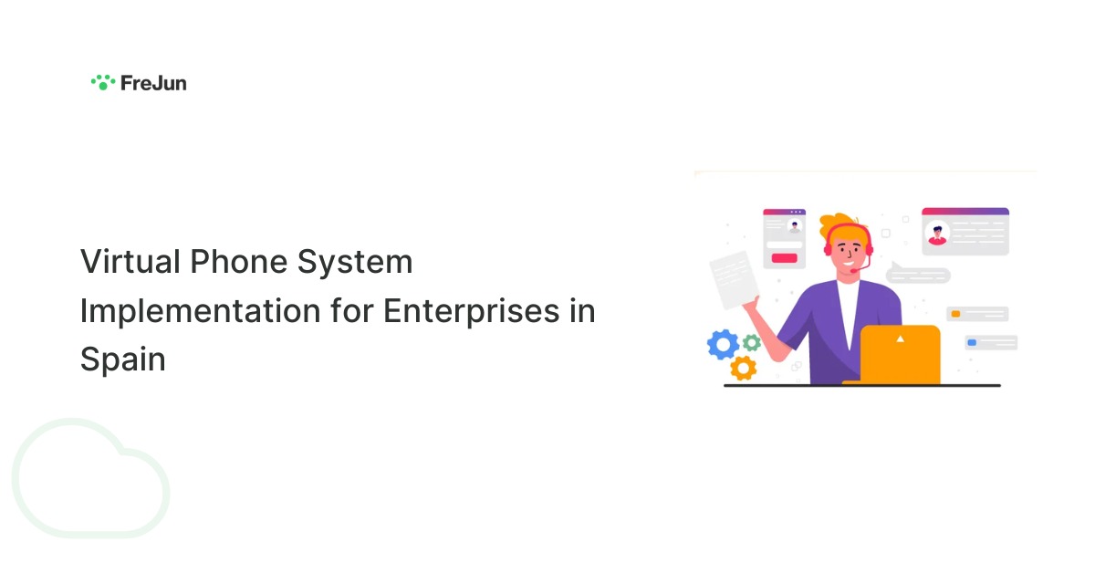 Virtual Phone System Implementation for Enterprises in Spain
