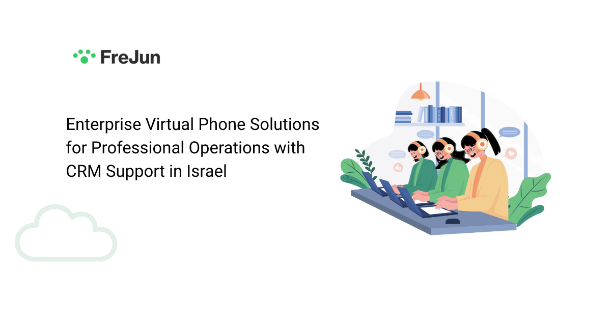 Enterprise Virtual Phone Solutions for Professional Operations with CRM Support in Israel