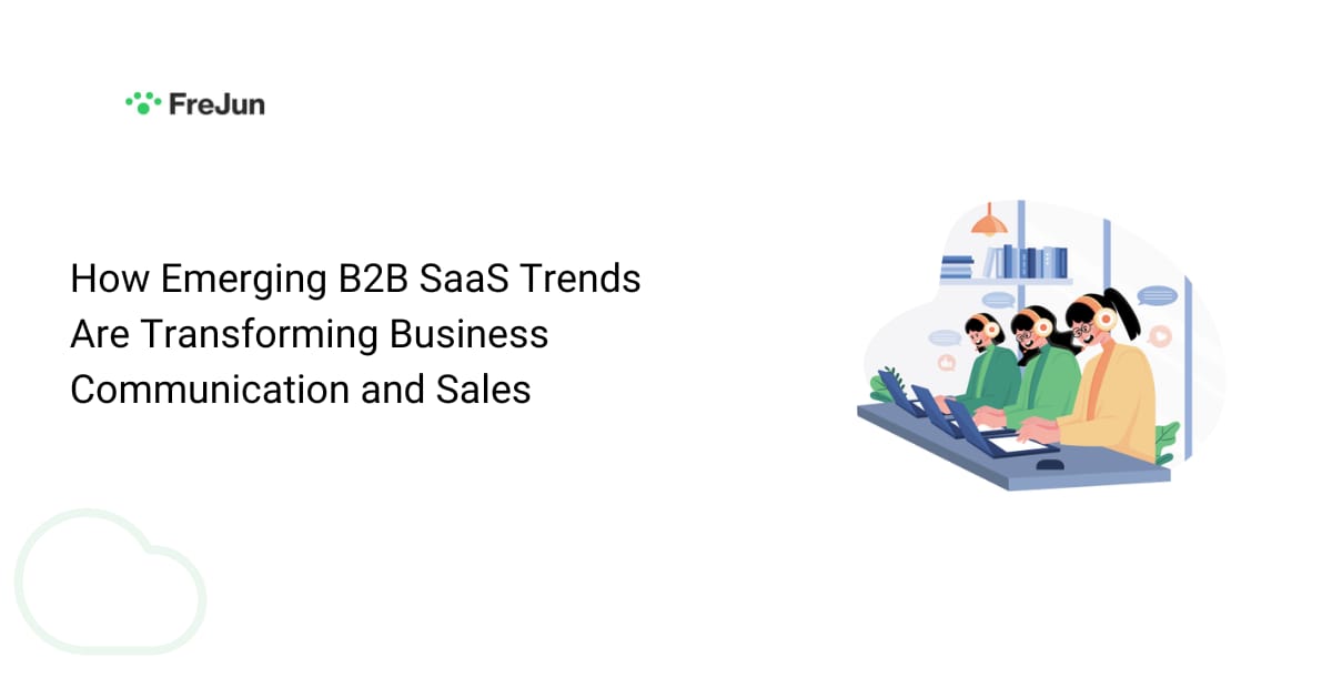 How Emerging B2B SaaS Trends Are Transforming Business Communication and Sales