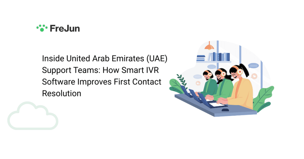 Inside United Arab Emirates (UAE) Support Teams How Smart IVR Software Improves First Contact Resolution