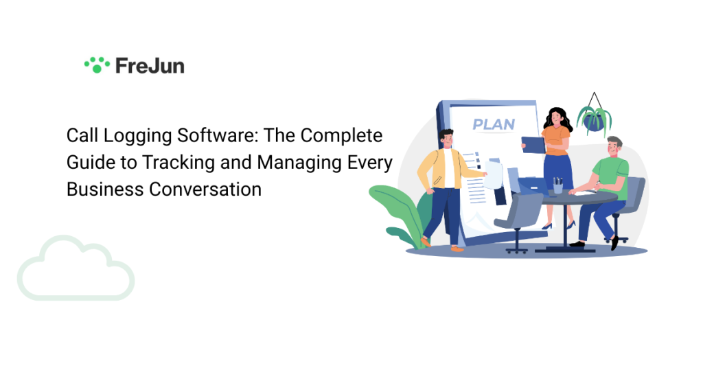 Call Logging Software The Complete Guide to Tracking and Managing Every Business Conversation
