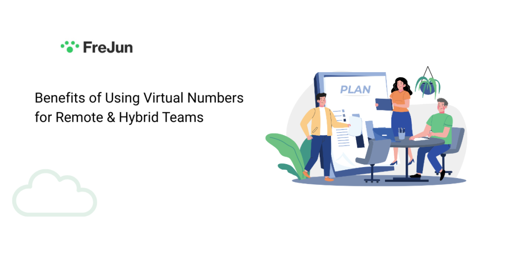 Benefits of Using Virtual Numbers for Remote & Hybrid Teams