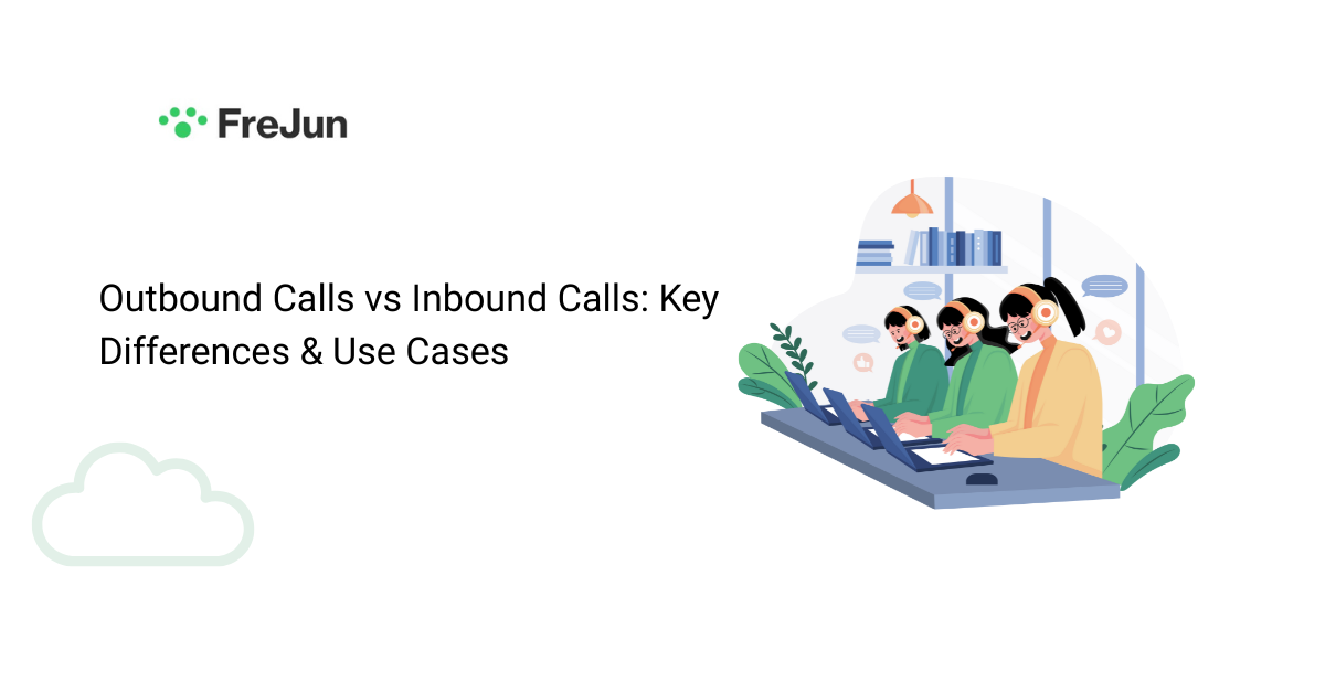 Outbound Calls vs Inbound Calls: Key Differences & Use Cases