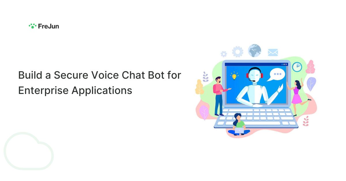 Build a Secure Voice Chat Bot for Enterprise Applications