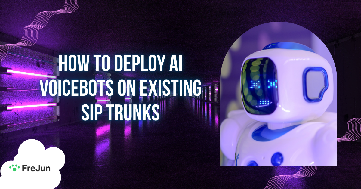 How To Deploy AI Voicebots On Existing SIP Trunks