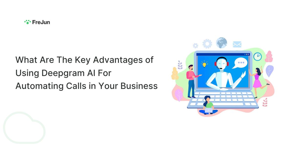 Advantages of Using Deepgram AI For Automating Calls