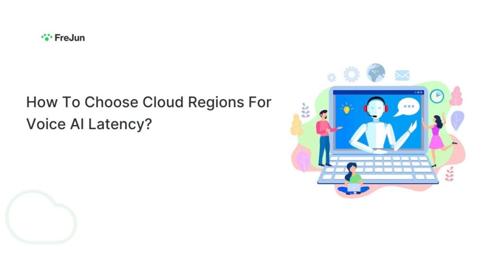 How To Choose Cloud Regions For Voice AI Latency