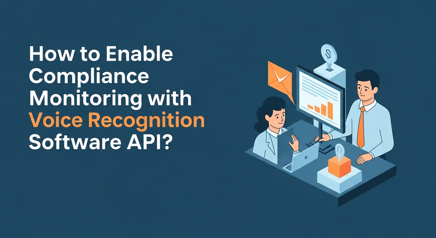 How to Enable Compliance Monitoring with Voice Recognition Software API?